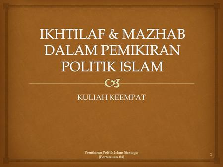 IKHTILAF & MAZHAB DALAM PEMIKIRAN POLITIK ISLAM