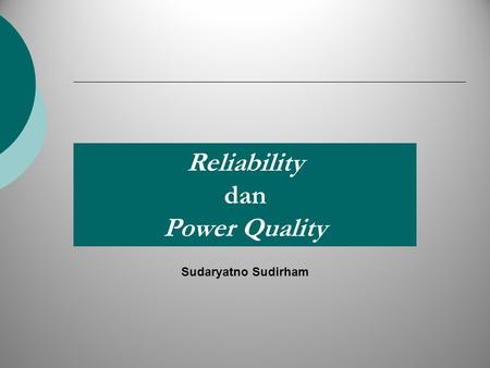 Reliability dan Power Quality