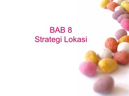 BAB 8 Strategi Lokasi.