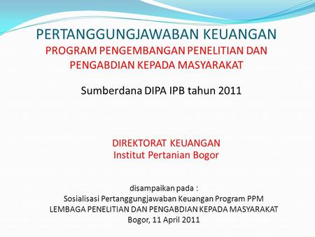 Sumberdana DIPA IPB tahun 2011 DIREKTORAT KEUANGAN