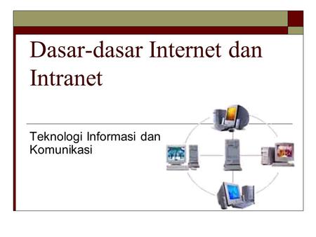 Dasar-dasar Internet dan Intranet