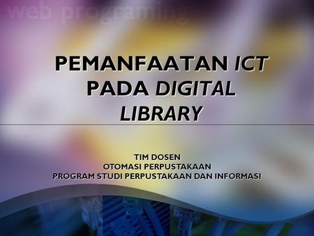 PEMANFAATAN ICT PADA DIGITAL LIBRARY