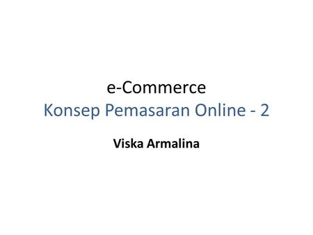 e-Commerce Konsep Pemasaran Online - 2