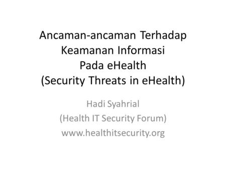 Hadi Syahrial (Health IT Security Forum)