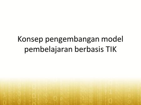 Konsep pengembangan model pembelajaran berbasis TIK.