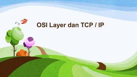 OSI Layer dan TCP / IP.