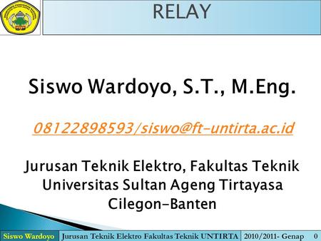 RELAY Siswo Wardoyo, S.T., M.Eng.