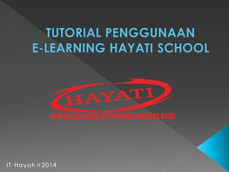 TUTORIAL PENGGUNAAN E-LEARNING HAYATI SCHOOL
