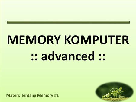 MEMORY KOMPUTER :: advanced ::.