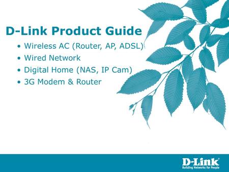 D-Link Product Guide Wireless AC (Router, AP, ADSL) Wired Network