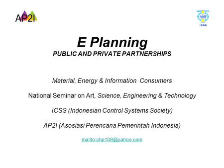 Material, Energy & Information Consumers National Seminar on Art, Science, Engineering & Technology ICSS (Indonesian Control Systems Society) AP2I (Asosiasi.