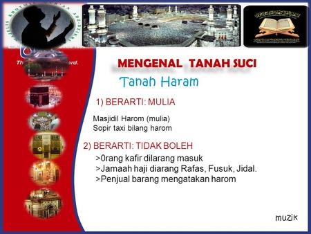 MENGENAL TANAH SUCI Tanah Haram 1) BERARTI: MULIA