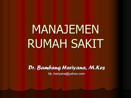 Dr. Bambang Hariyana, M.Kes