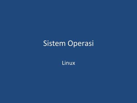 Sistem Operasi Linux.
