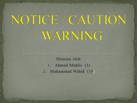 NOTICE / CAUTION / WARNING