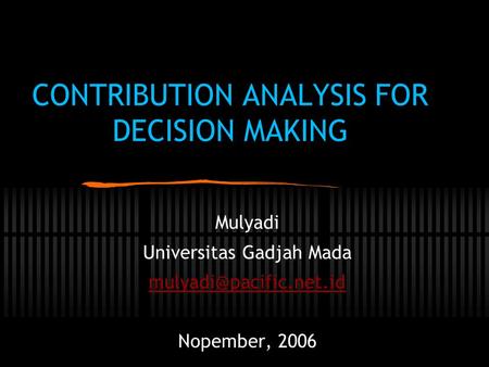 CONTRIBUTION ANALYSIS FOR DECISION MAKING