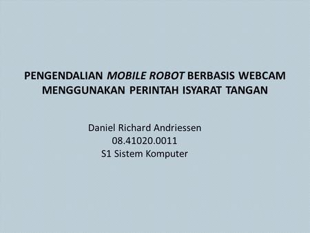 Daniel Richard Andriessen S1 Sistem Komputer