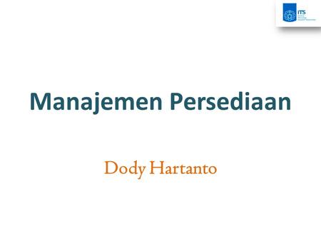Manajemen Persediaan Dody Hartanto.