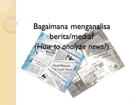 Bagaimana menganalisa berita/media? (How to analyze news?)