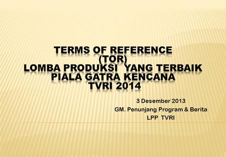 3 Desember 2013 GM. Penunjang Program & Berita LPP TVRI