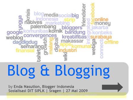Sosialisasi DIT SIPLK | Sragen | 27 Mai 2009 Blog & Blogging by Enda Nasution, Blogger Indonesia Sosialisasi DIT SIPLK | Sragen | 27 Mai 2009.