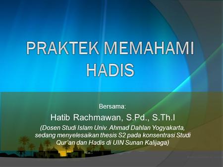 PRAKTEK MEMAHAMI HADIS