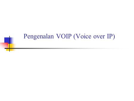 Pengenalan VOIP (Voice over IP)