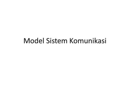 Model Sistem Komunikasi