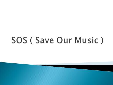 SOS ( Save Our Music ).