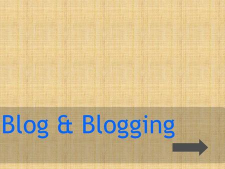 Blog & Blogging. Apa itu blog? Blog About Post ?