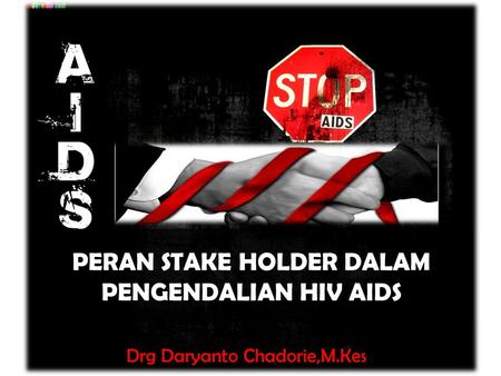 PERAN STAKE HOLDER DALAM PENGENDALIAN HIV AIDS