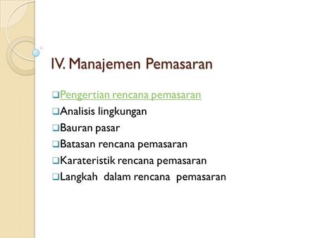 IV. Manajemen Pemasaran
