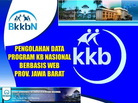 PENGOLAHAN DATA PROGRAM KB NASIONAL BERBASIS WEB PROV. JAWA BARAT