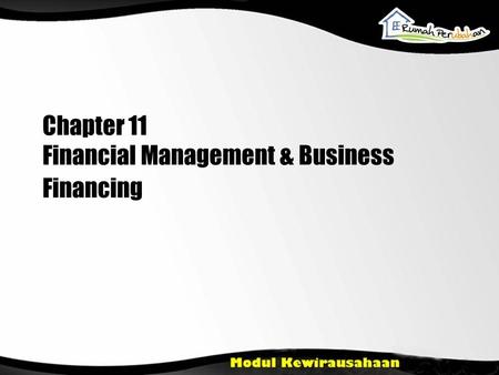 Chapter 11 Financial Management & Business Financing.