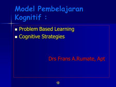 Model Pembelajaran Kognitif :