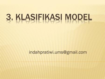 3. Klasifikasi Model indahpratiwi.ums@gmail.com.