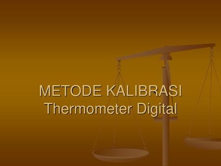 METODE KALIBRASI Thermometer Digital