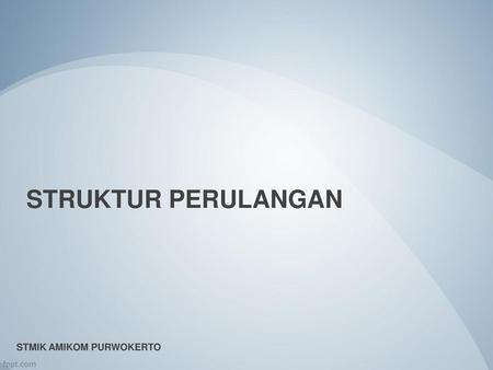 STRUKTUR PERULANGAN STMIK AMIKOM PURWOKERTO.