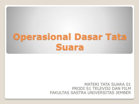 Operasional Dasar Tata Suara