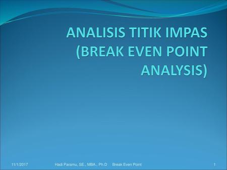 ANALISIS TITIK IMPAS (BREAK EVEN POINT ANALYSIS)