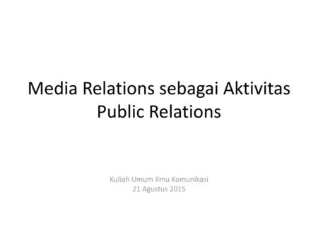 Media Relations sebagai Aktivitas Public Relations