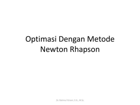 Optimasi Dengan Metode Newton Rhapson