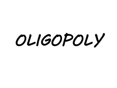 OLIGOPOLY.