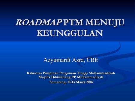 ROADMAP PTM MENUJU KEUNGGULAN