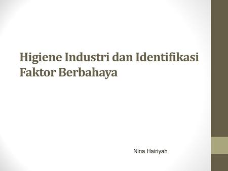 Higiene Industri dan Identifikasi Faktor Berbahaya