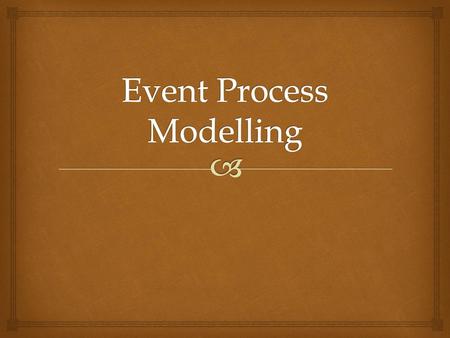Event Process Modelling