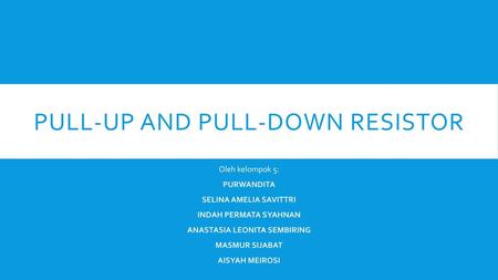 Pull-up and pull-down resistor