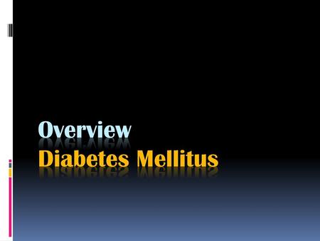 Overview Diabetes Mellitus