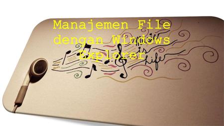 Manajemen File dengan Windows Explorer