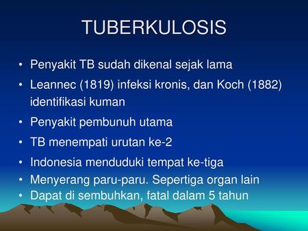 TUBERKULOSIS Penyakit TB sudah dikenal sejak lama